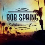 Bob Spring – California Sun (zVg)